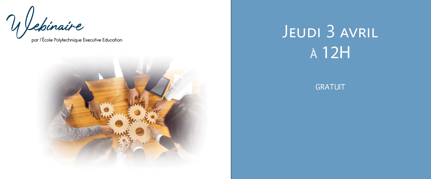 Manager une équipe technique - de l'ingénieur au manager - Ecole Polytechnique Executive Education - webinaire 2025 Manager une équipe technique - de l'ingénieur au manager - Ecole Polytechnique Executive Education - webinaire 2025
